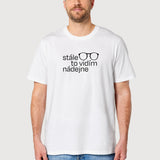 Tričko Stále to vidím nádejne White