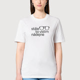 Tričko Stále to vidím nádejne White (Unisex)