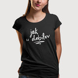 Tričko Jak u debilov (Girl)