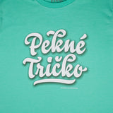 Tričko Pekné Tričko (Unisex)